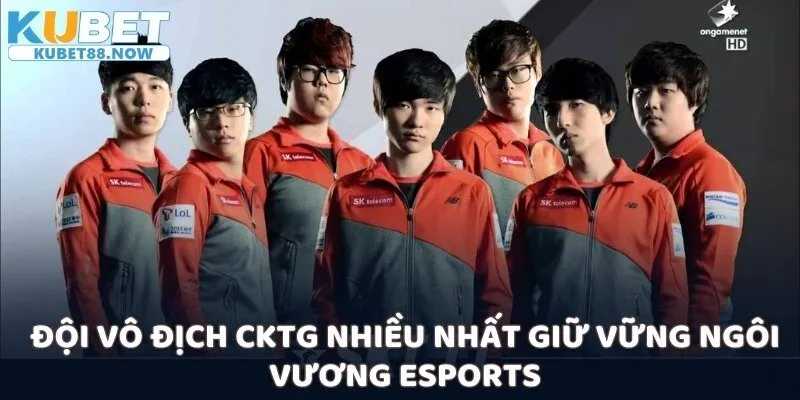 Đội vô địch CKTG nhiều nhất giữ vững ngôi vương Esports