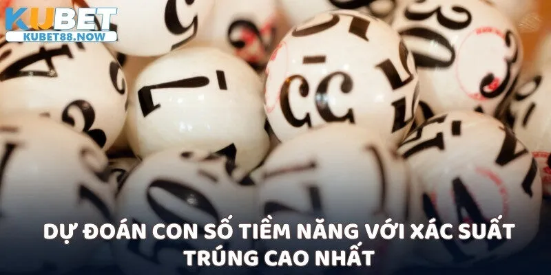 Dự đoán con số tiềm năng với xác suất trúng cao nhất