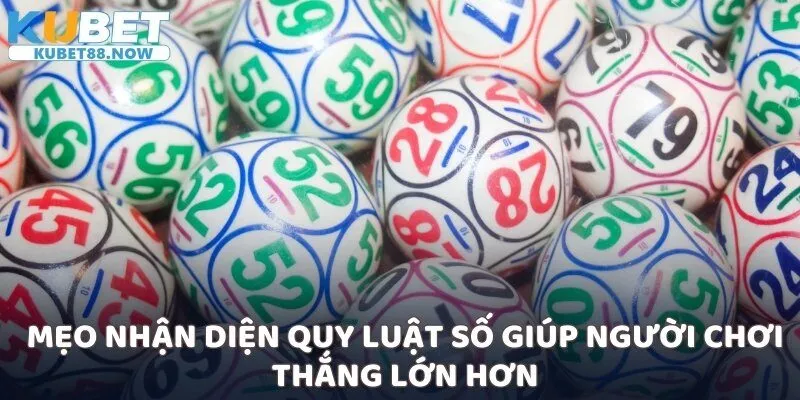 Mẹo nhận diện quy luật số giúp người chơi thắng lớn hơn