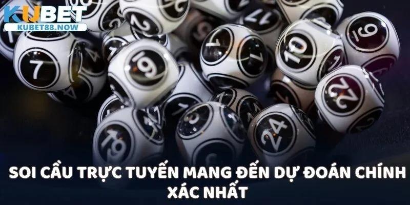 Soi cầu trực tuyến mang đến dự đoán chính xác nhất